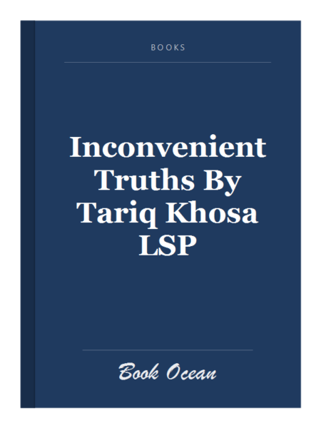 Inconvenient Truths By Tariq Khosa LSP