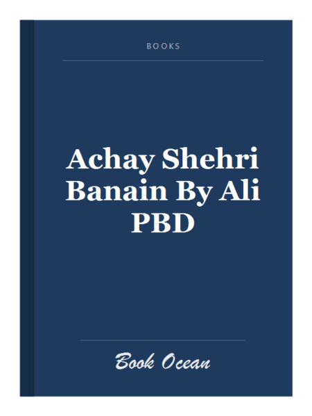 Achay Shehri Banain By Ali PBD