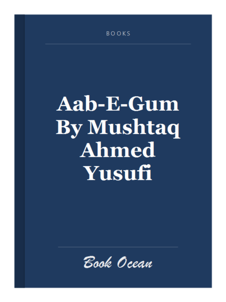 Aab-E-Gum By Mushtaq Ahmed Yusufi