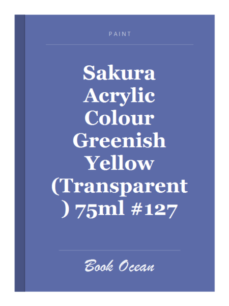 Sakura Acrylic Colour Greenish Yellow (Transparent) 75ml #127