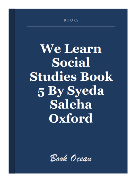 We Learn Social Studies Book 5 By Syeda Saleha Oxford