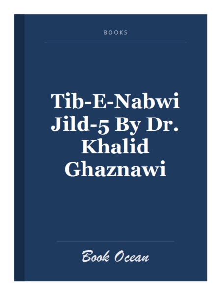 Tib-E-Nabwi Jild-5 By Dr. Khalid Ghaznawi