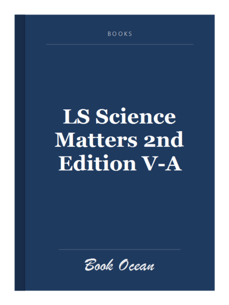 LS Science Matters 2nd Edition V-A