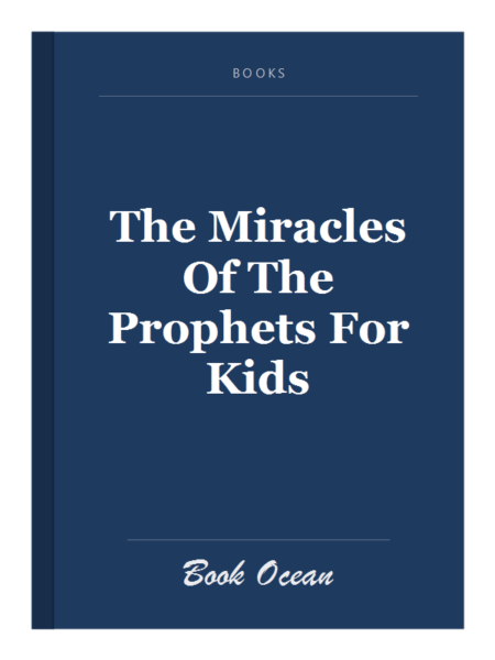 The Miracles Of The Prophets For Kids
