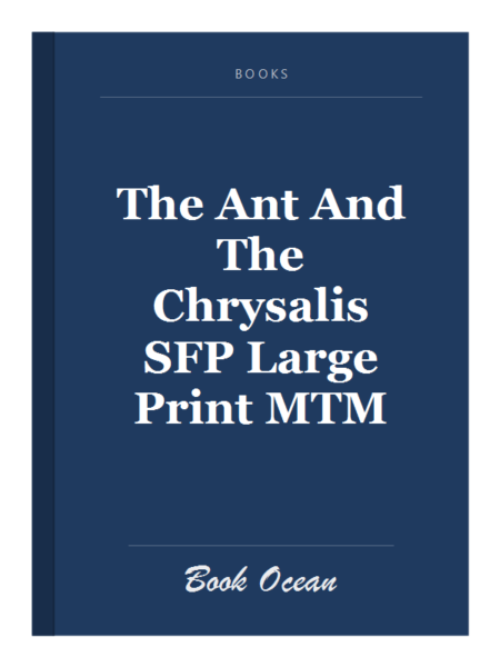 The Ant And The Chrysalis SFP Large Print MTM