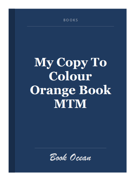 My Copy To Colour Orange Book MTM