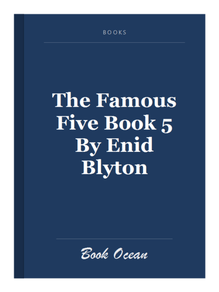 The Famous Five Book 5 By Enid Blyton