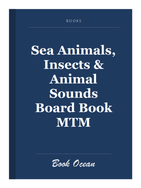 Sea Animals, Insects & Animal Sounds Board Book MTM