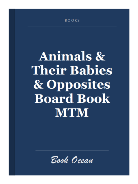 Animals & Their Babies & Opposites Board Book MTM