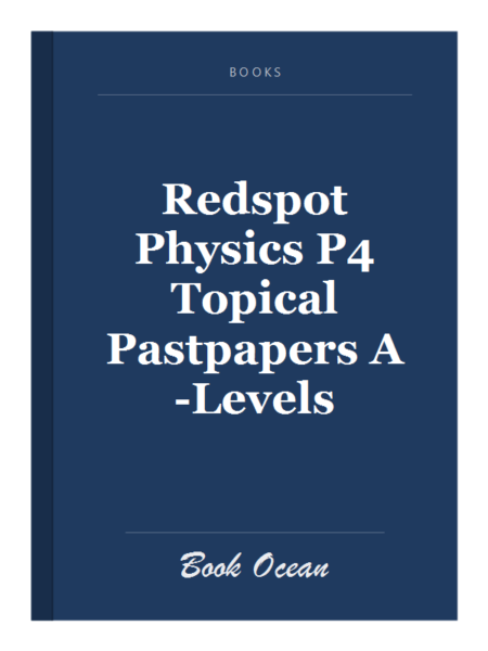 Redspot Physics P4 Topical Pastpapers A-Levels