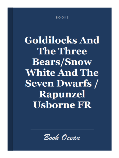 Goldilocks And The Three Bears/Snow White And The Seven Dwarfs / Rapunzel Usborne FR