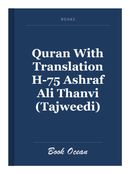 Quran With Translation H-75 Ashraf Ali Thanvi (Tajweedi)