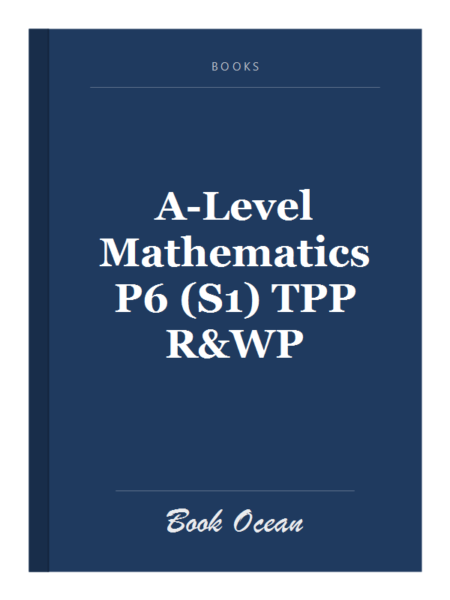 A-Level Mathematics P6 (S1) TPP R&WP