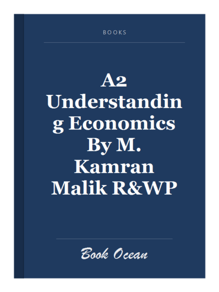 A2 Understanding Economics By M. Kamran Malik R&WP