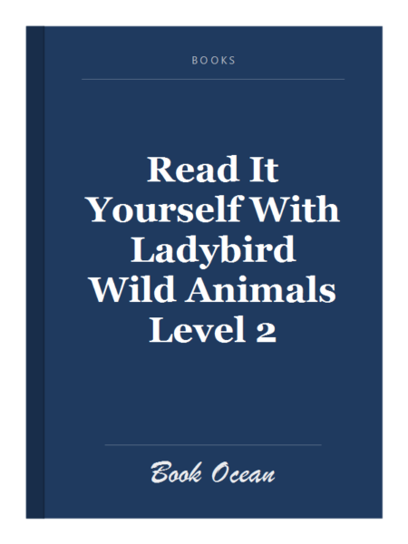 Read It Yourself With Ladybird Wild Animals Level 2