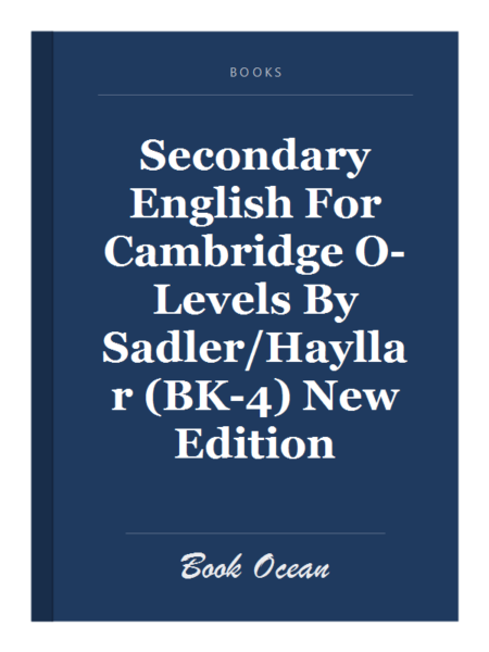 Secondary English For Cambridge O-Levels By Sadler/Hayllar (BK-4) New Edition