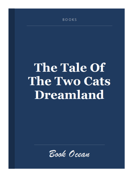 The Tale Of The Two Cats Dreamland