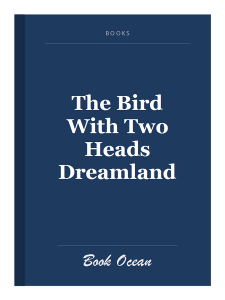 The Bird With Two Heads Dreamland