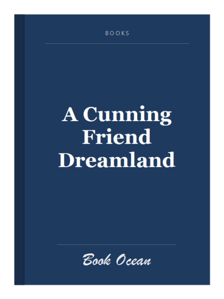 A Cunning Friend Dreamland