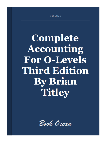 Complete Accounting For O-Levels Third Edition By Brian Titley