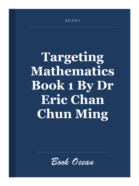 Targeting Mathematics Book 1 By Dr Eric Chan Chun Ming