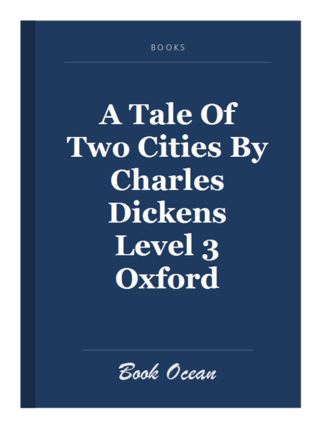A Tale Of Two Cities By Charles Dickens Level 3 Oxford