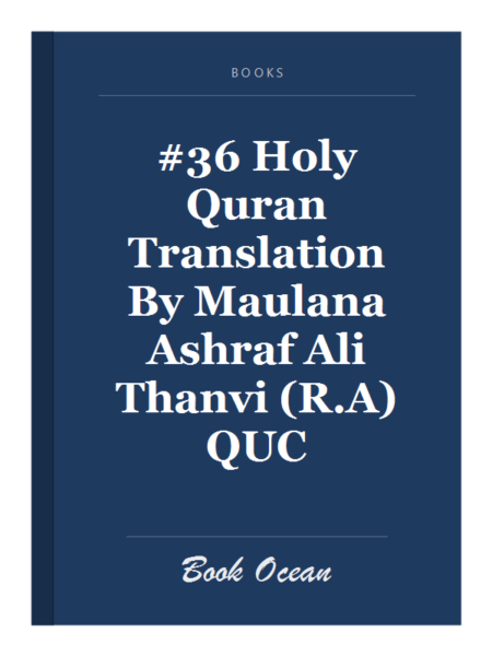 #36 Holy Quran Translation By Maulana Ashraf Ali Thanvi (R.A) QUC