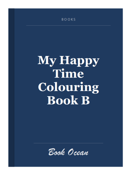 My Happy Time Colouring Book B