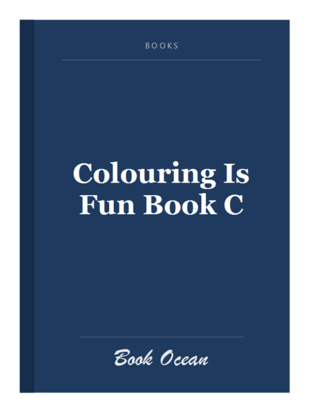 Colouring Is Fun Book C