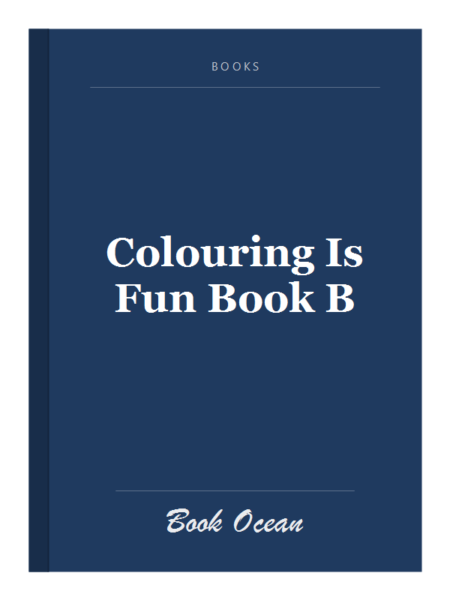 Colouring Is Fun Book B