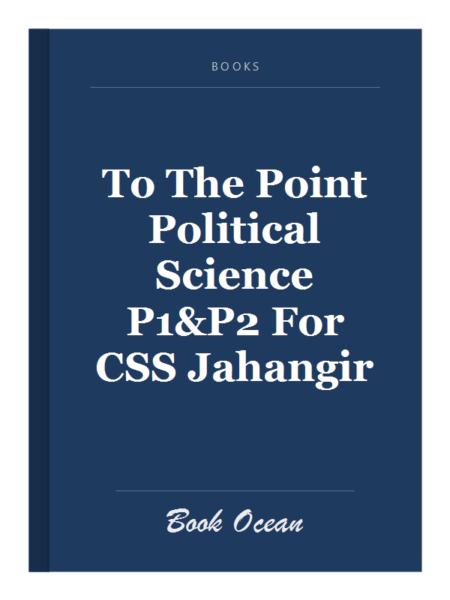 To The Point Political Science P1&P2 For CSS Jahangir