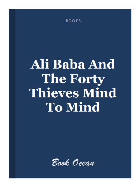 Ali Baba And The Forty Thieves Mind To Mind