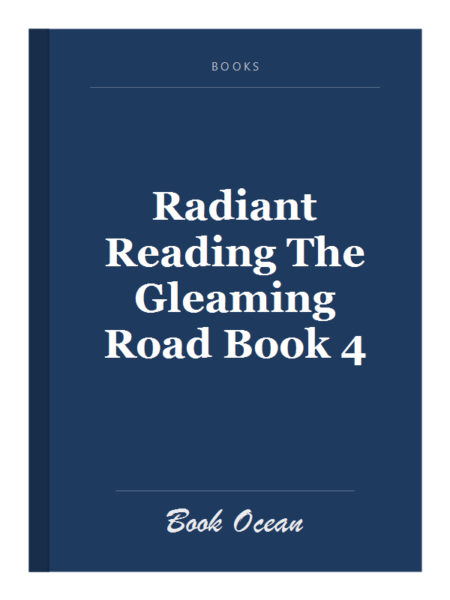 Radiant Reading The Gleaming Road Book 4