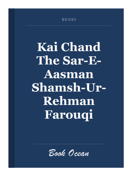 Kai Chand The Sar-E-Aasman Shamsh-Ur-Rehman Farouqi