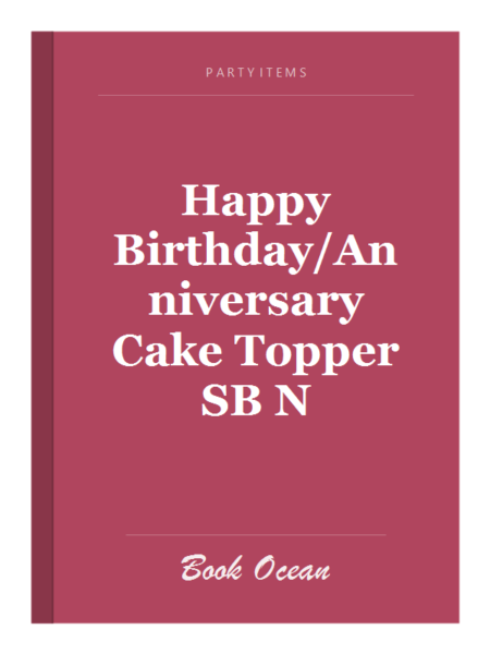 Happy Birthday/Anniversary Cake Topper SB N
