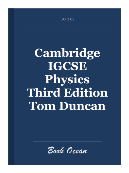 Cambridge IGCSE Physics Third Edition Tom Duncan