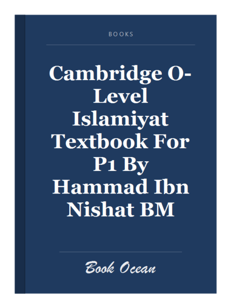 Cambridge O-Level Islamiyat Textbook For P1 By Hammad Ibn Nishat BM