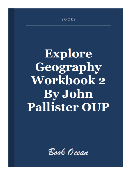 Explore Geography Workbook 2 By John Pallister OUP