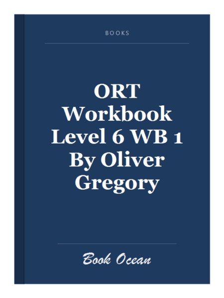 ORT Workbook Level 6 WB 1 By Oliver Gregory