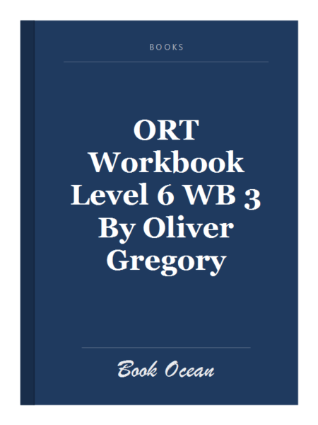 ORT Workbook Level 6 WB 3 By Oliver Gregory