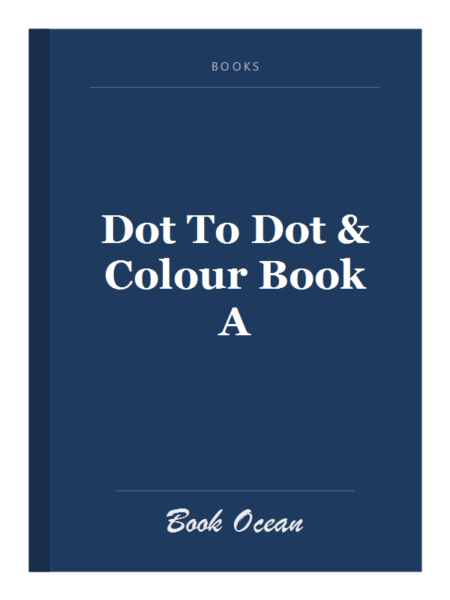 Dot To Dot & Colour Book A