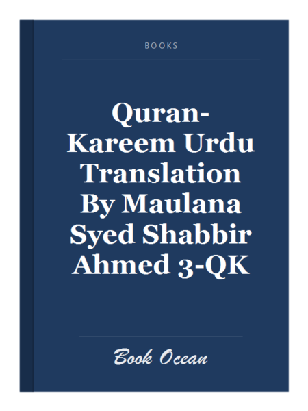 Quran-Kareem Urdu Translation By Maulana Syed Shabbir Ahmed 3-QK
