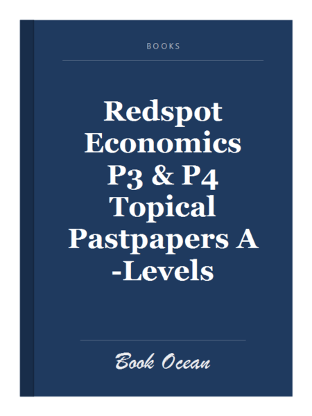 Redspot Economics P3 & P4 Topical Pastpapers A-Levels