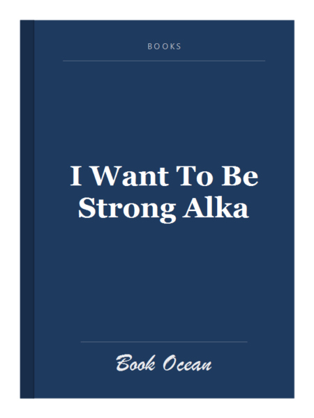 I Want To Be Strong Alka