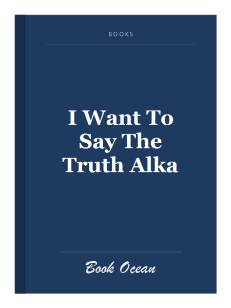 I Want To Say The Truth Alka