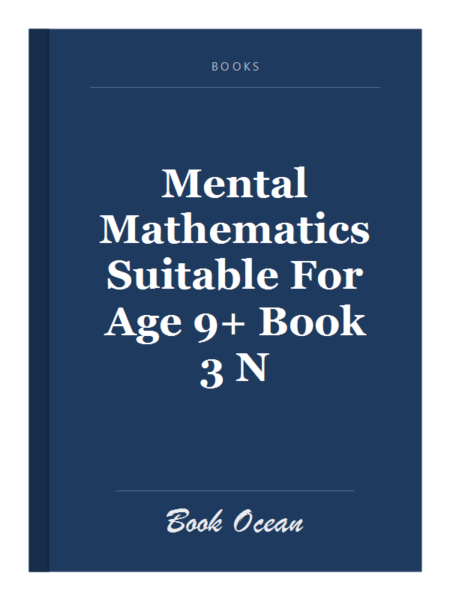 Mental Mathematics Suitable For Age 9+ Book 3 N