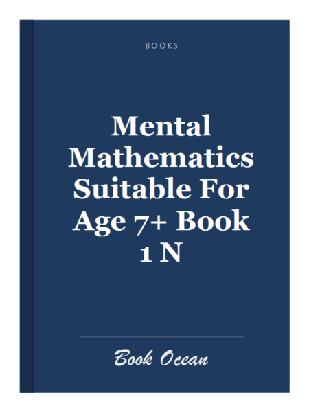 Mental Mathematics Suitable For Age 7+ Book 1 N