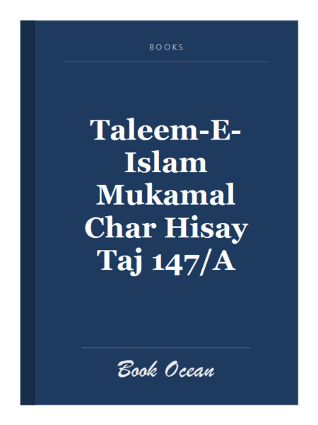 Taleem-E-Islam Mukamal Char Hisay Taj 147/A