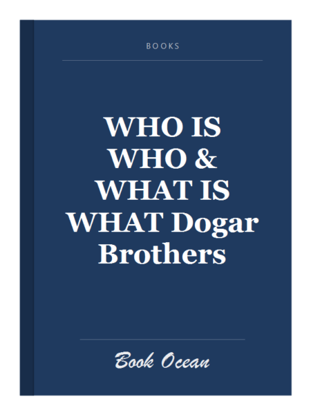WHO IS WHO & WHAT IS WHAT Dogar Brothers