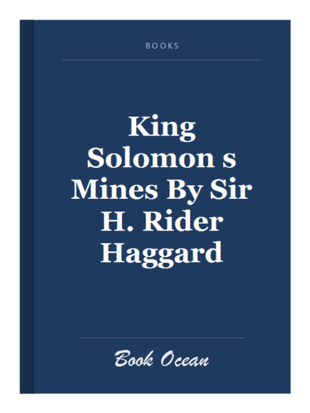 King Solomon s Mines By Sir H. Rider Haggard